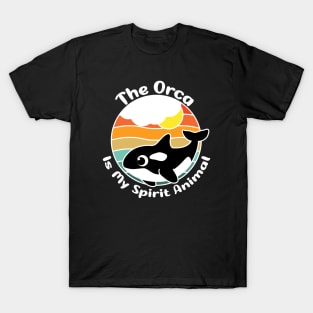 The Orca is my spirit animal - Orca killer whales lovers gift T-Shirt